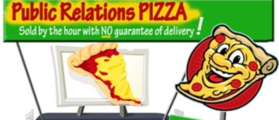 Would you buy Public Relations Pizza? Pizza sold by the hour with no guarantee of delivery
