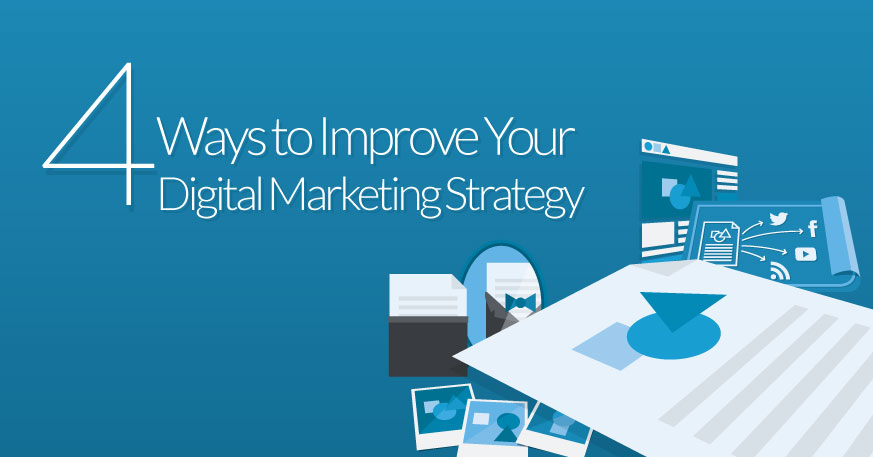 Four ways to improve your digital marketing strategy