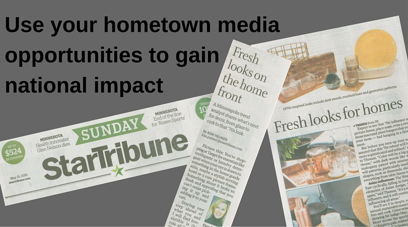 Use your hometown media opportunities to gain national impact